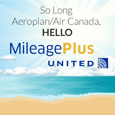 So Long Aeroplan AND Air Canada, Hello United Mileage Plus